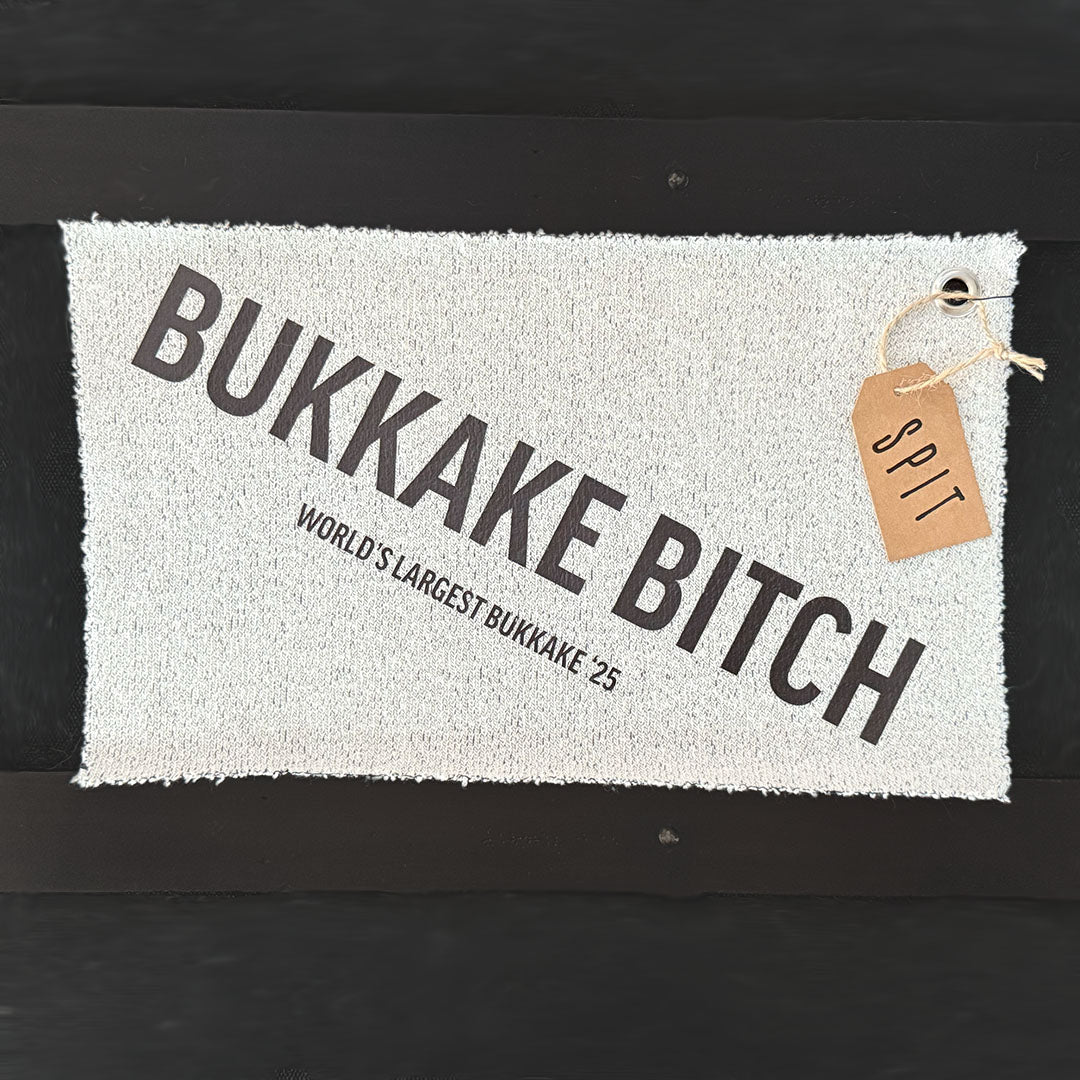 BUKKAKE BITCH 8X13” DELUXE BATE RAG - WORLD’S LARGEST BUKKAKE ‘25 EDITION