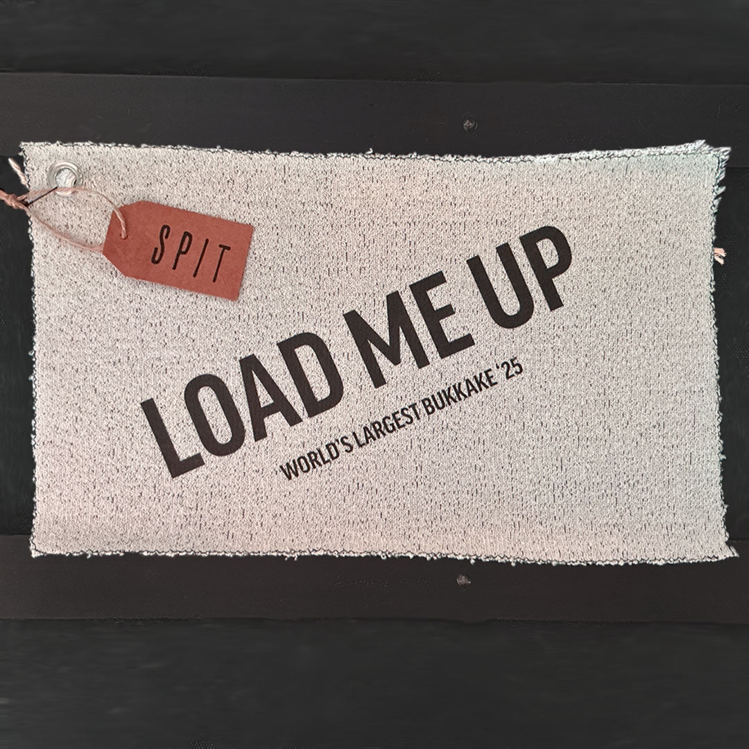 LOAD ME UP 8X13” DELUXE BATE RAG - WORLD’S LARGEST BUKKAKE ‘25 EDITION